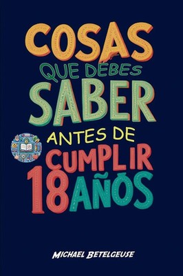Michael Betelgeuse | Cosas que debes saber antes de cumplir 18 años | Buch