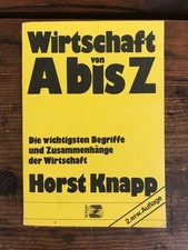 Wirtschaft von A bis Z: Die wichtigsten Begriffe und Zusammenhänge der Wirtschaf