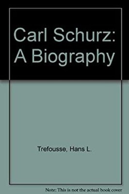 Carl Schurz : A Biography Hardcover Hans L. Trefousse