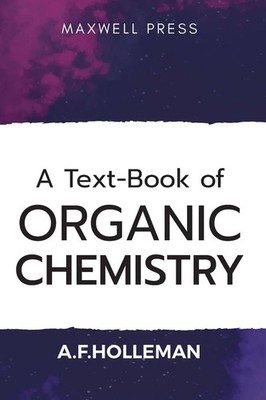 A Text-book of Organic Chemistry A. F. Holleman Taschenbuch Englisch 2023