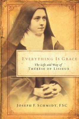 Everything is Grace: The Life and W..., F. Schmidt, Jos