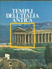 TEMPLI DELL'ITALIA ANTICA ARCHEOLOGIA AA.VV TOURING CLUB ITALIANO 1980