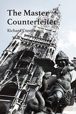 THE MASTER COUNTERFEITER By Richard Constant *Excellent Condition*
