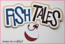 CRAFTECAFE FISHING TITLE paper piecing premade scrapbook diecut piece WOLFFEY5