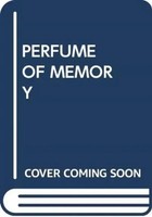 Scholastic | Perfume OF Memory | Taschenbuch | Englisch (2018) | Scholastic USA