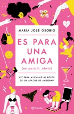 Es Para Una Amiga (No Para Ti, Obvio) MARIA JOSE OSORIO - NUEVO - NEW - SPANISH