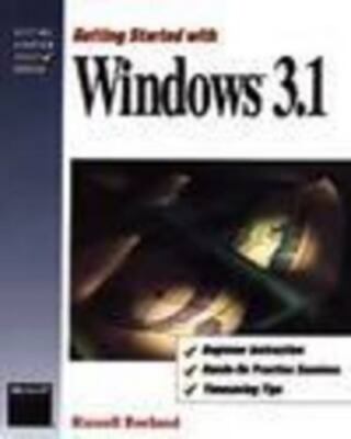 Getting Started With Windows 3.1 (Getting Started Right Series) by