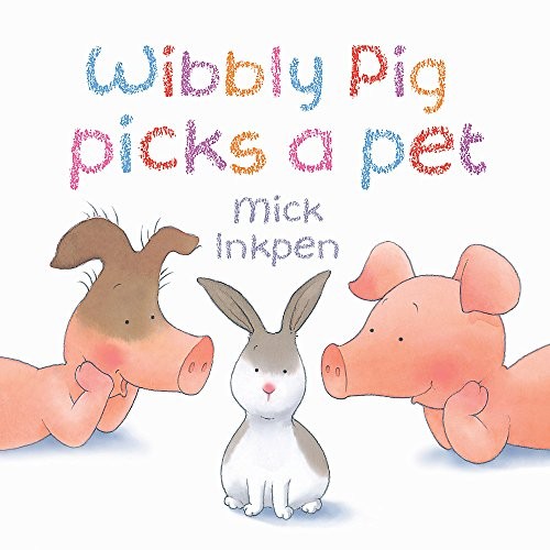 Wibbly Pig Picks a Pet by