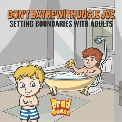 Brad Gosse Don't Bathe With Uncle Joe (Taschenbuch)