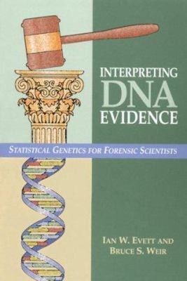 Interpreting DNA Evidence : Statistical Genetics for Forensic Sci
