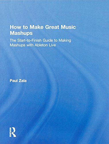 How to Make Great Music Mashups: The Start-to-F, Zala Hardcover..