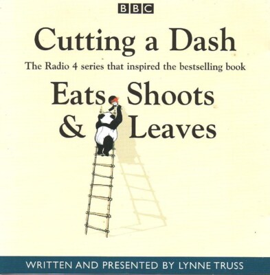 Lynne Truss - Cutting a Dash (Eats, Shoots & Leaves) (1xCD Audiobook 2004)