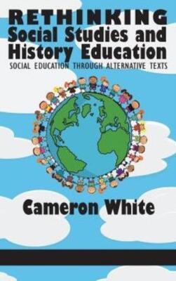 Rethinking Social Studies And History Education: Social Education Through A...
