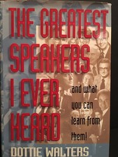The Greatest Speakers I Ever Heard/and What You Can Learn from Them!