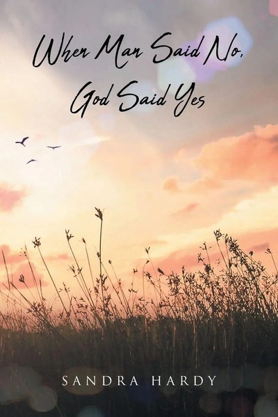 Sandra Hardy | When Man Said No, God Said Yes | Taschenbuch | Englisch (2021)-image