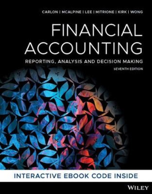 Financial Accounting: Reporting, Analysis and Decision Making by Shirley Carlon