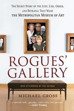 Rogues' Gallery: The Secret Story of the Lust, Lies, Greed, and Betrayals That