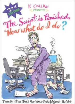''The Script is Finished, Now What Do I Do?'': The Scriptwriter's 