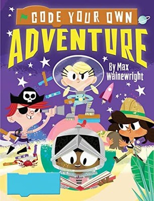 Code Your Own Adventure (Little Coders) - Wainewright, Max