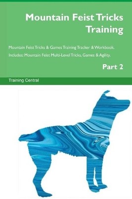 Mountain Feist Tricks Training Mountain Feist Tricks & Games ... - 9781526951809