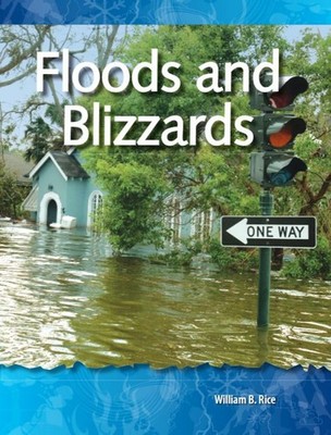 Floods and Blizzards: Geology and Weather (Science Readers) - William B. Ric...
