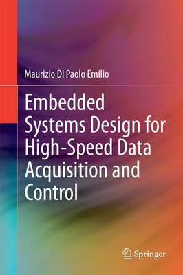 Embedded Systems Design for High-Speed Data Acquisition and Control Maurizio Di 