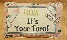 Tapestry Throw Pillow 'Mom Its Your Turn/Dad Its Your Turn' Plush Stuffed 12.5x8