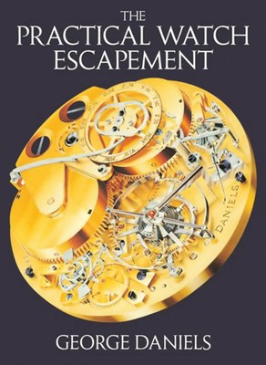 George Daniels | The Practical Watch Escapement | Buch | Englisch (2016)