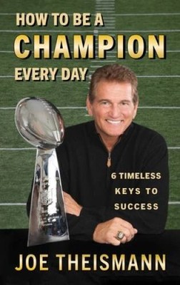 How to be a Champion Every Day: 6 Timeless Keys to Success - Hardcover - GOOD