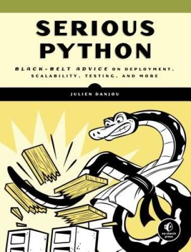 Serious Python: Black-Belt Advice on Deployment, Scalability, Testi - VERY GOOD