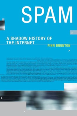 Spam: A Shadow History of the Internet (Infrastructures - Paperback NEW Finn Bru