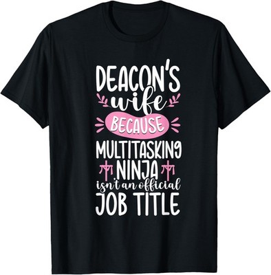Deacon's Wife Appreciation Funny Ninja Pastor Christian T-Shirt