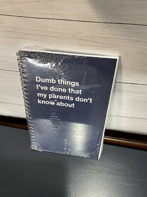 Funny Journal - Dumb Things I ve Done That My Parents Don t Know About