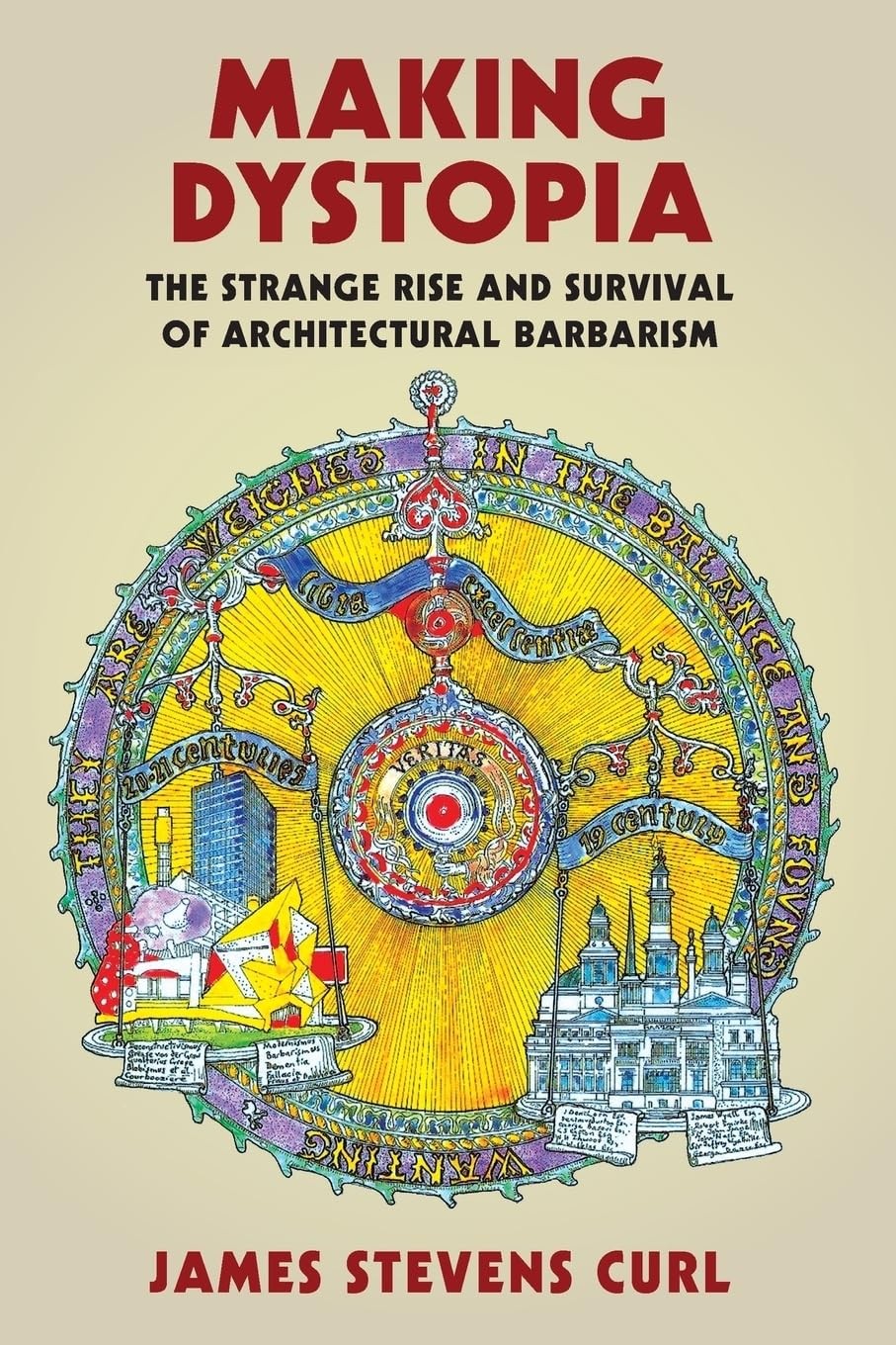 Making Dystopia : The Strange Rise And Survival Of Architectural Barbarism James Stevens (Architectural Historian And Professor Emeritus) Curl - Image 5