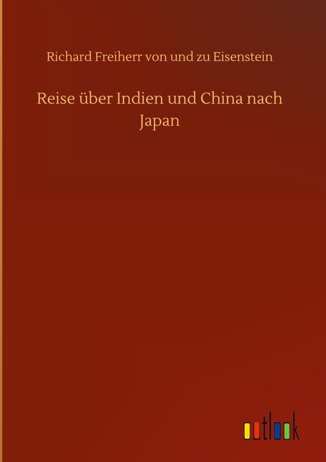 Thumbnail - Reise Über Indien Und China Nach Japan Richard Freiherr Von Und Zu