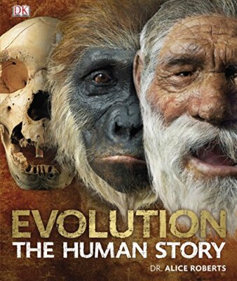 Evolution The Human Story, Alice Roberts