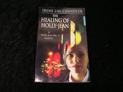 The Healing of Holly-Jean by irene Lin Chandler
