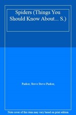 Spiders (Things You Should Know About... S.) By Parker, Steve Steve Parker,