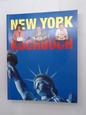 New York Kochbuch Molly O'Neill. Fotogr. Howard Earl Simmons. [Übers. aus dem Am
