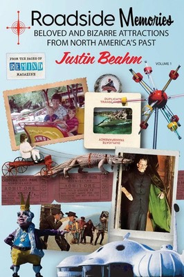 Roadside Memories Beloved and Bizarre Attractions from North America's Past Buch