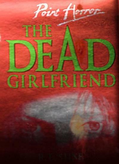 The Dead Girlfriend (Point Horror)-R. L. Stine