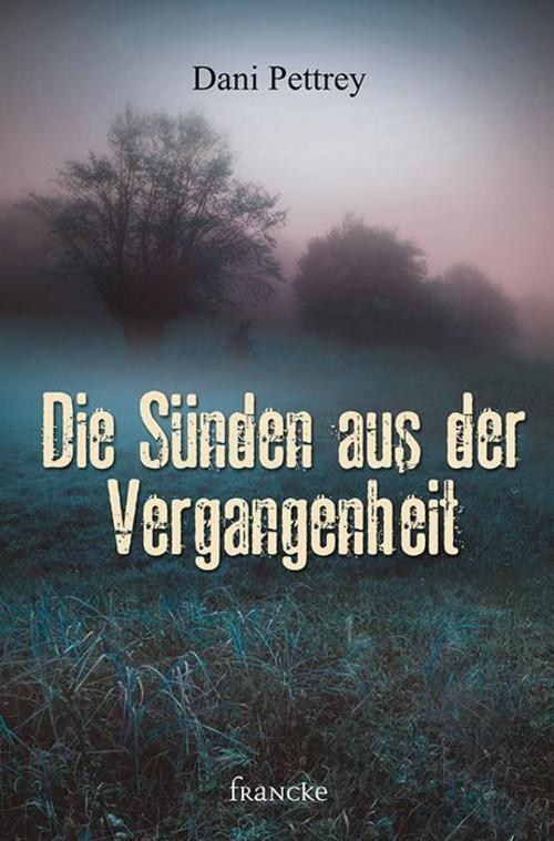 Thumbnail - Die Sünden Aus Der Vergangenheit, Dani Pettrey