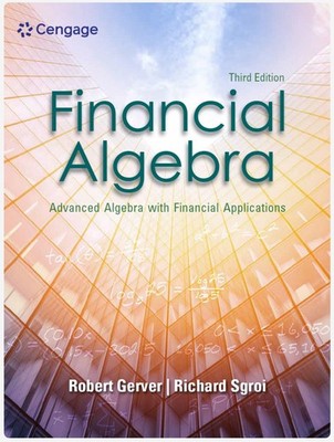 Financial Algebra: Advanced Algebra with Financial Applications