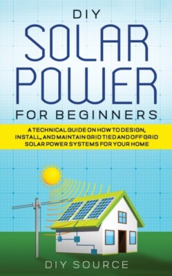 SOURCE - SOLAR POWER FOR BEGINNERS A TECHNICAL GUIDE ON HOW TO DESIGN - X555z