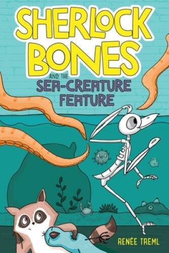 Sherlock Bones and the Sea-Creature Feature - Hardcover By Treml, Renee - GOOD