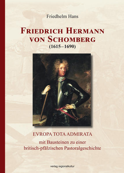 Friedrich Hermann Von Schomberg (1615-1690) | Friedhelm Hans | 2021 |