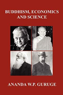 Buddhism, Economics and Science: Further Studies in Socially Engaged Humanist-,