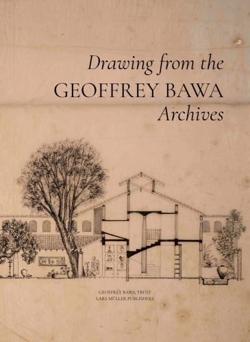 Geoffrey Bawa: Drawing from the Archives by Shayari de Silva (2023, Hardcover)