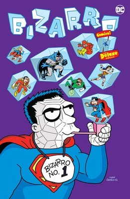 Bizarro Comics The Deluxe Edition by Duffy