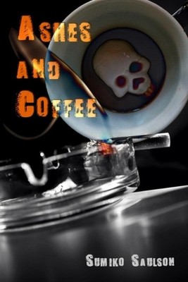 Ashes and Coffee by Sumiko Saulson (English) Paperback Book